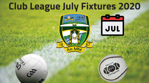 July Fixtures – Club Football & Hurling Leagues