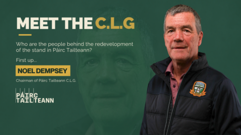 Meet Noel Dempsey: Chairman of Páirc Tailteann C.L.G.