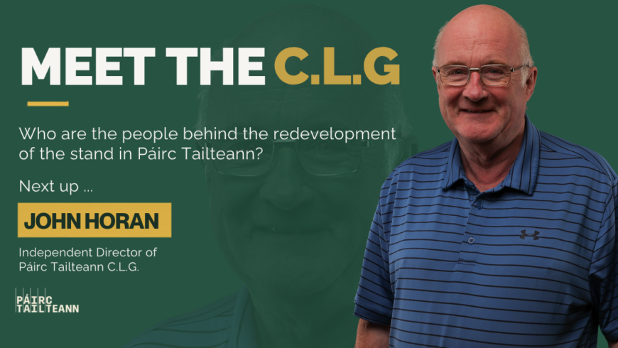 Meet John Horan: Director of Páirc Tailteann C.L.G